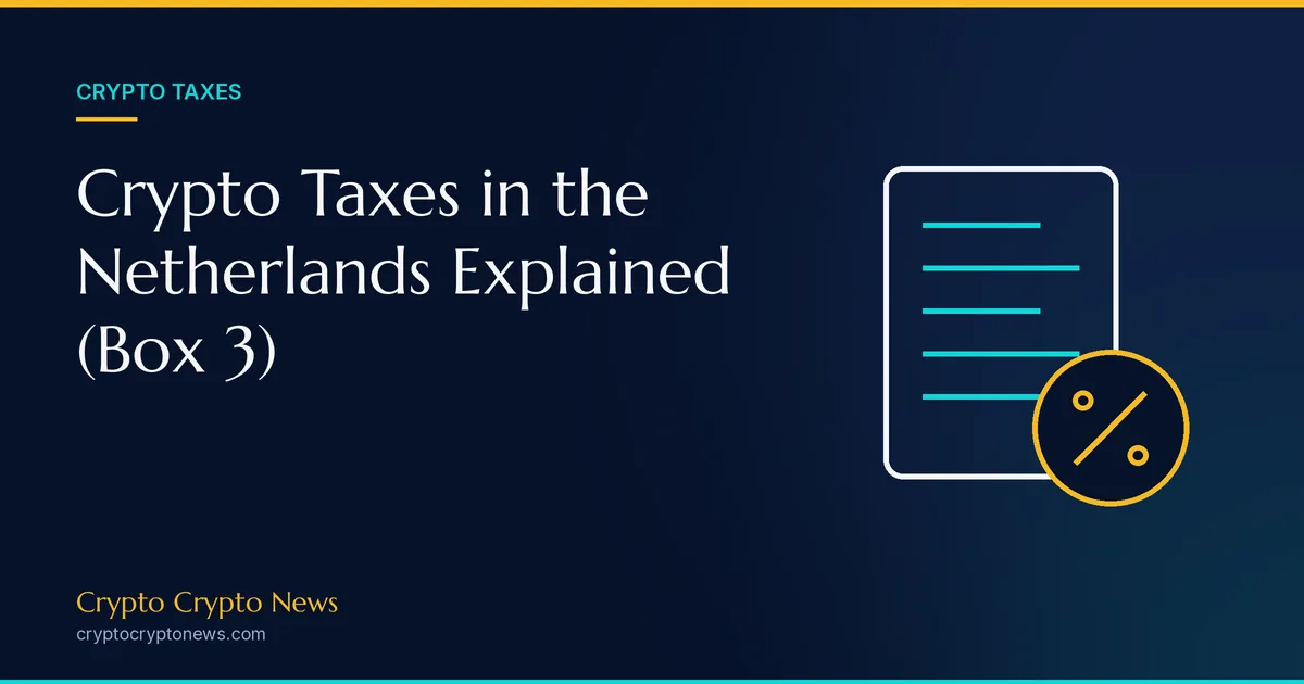 Crypto Taxes in the Netherlands Explained (Box 3)